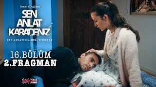 Sen Anlat Karadeniz - 16.Bölüm 2.Fragman