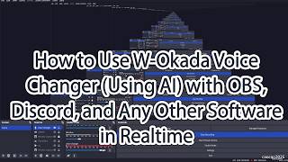 How to Use W-Okada Voice Changer (Using AI) with OBS, Discord, and Any Other Software in Realtime