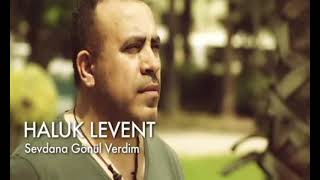 Haluk Levent - Sevdana Gönül Verdim