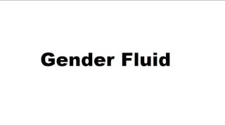 What does gender fluid mean