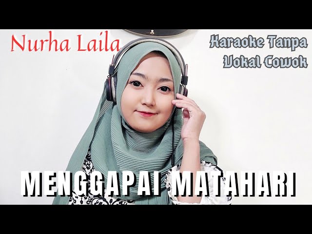 Menggapai Matahari - Karaoke tanpa vokal cowok bareng Nurha Laila class=