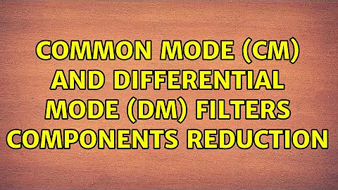 Common mode (CM) and differential mode (DM) filters components reduction