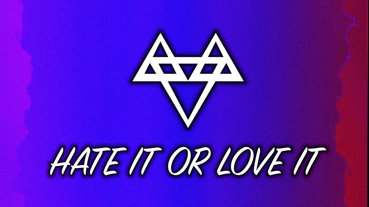 Neffex Hate It Or Love It Lyrics Lyricsfa Com