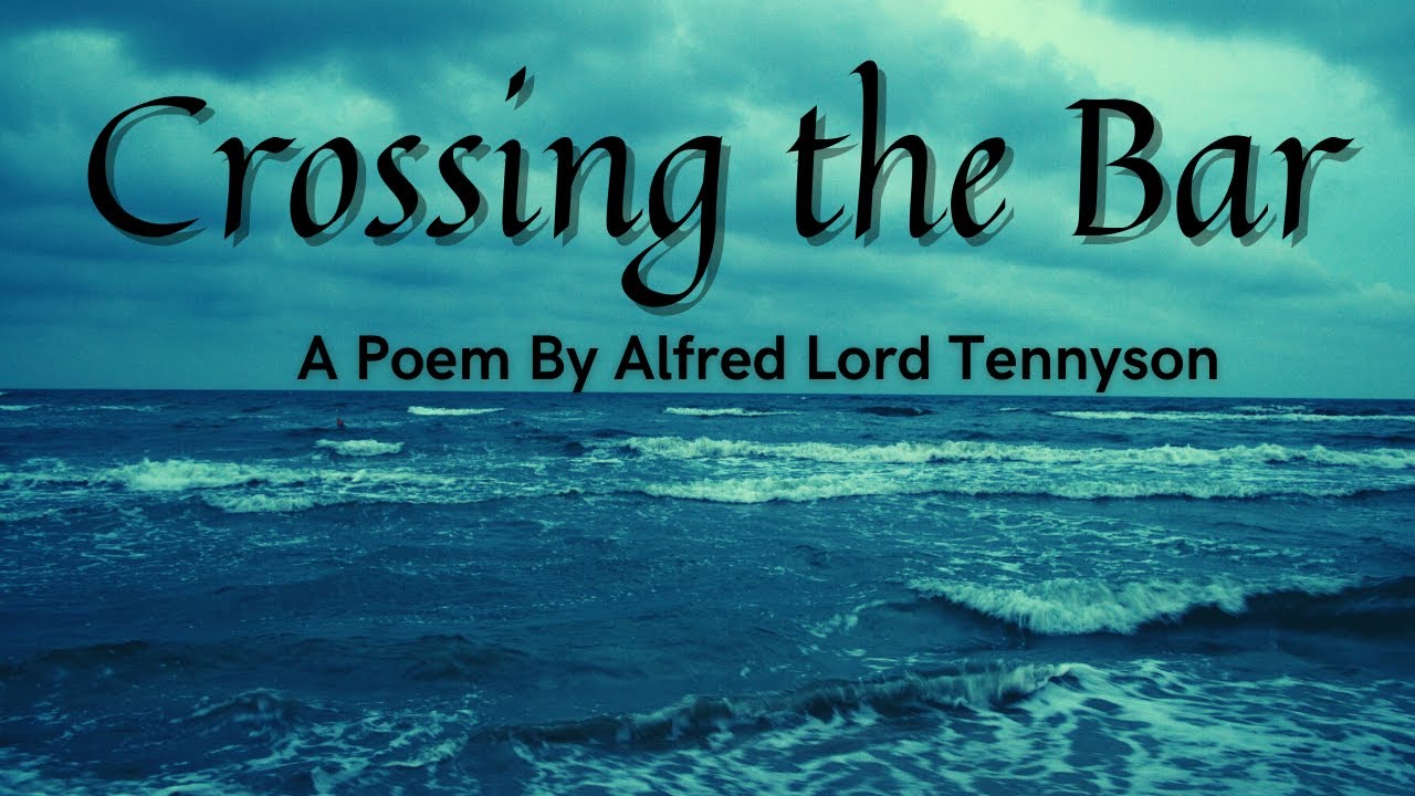 Crossing The Bar Lord Tennyson Famous Poems Eternal Poetry YouTube