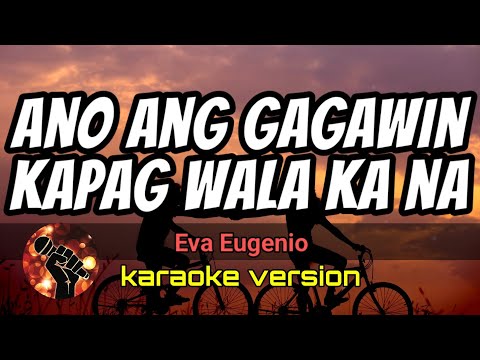 Video thumbnail for ANO ANG GAGAWIN KAPAG WALA KA NA - EVA EUGENIO