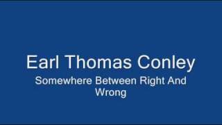 Earl Thomas Conley  - Somewhere Between Right and Wrong chords