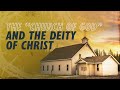 The &quot;Church of God&quot; and the Deity of Christ | Why Jesus?