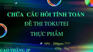 Chữa Phần Tính Toán Của Kỳ Thi Tokutei Ngành Thực Phẩm