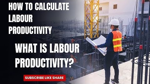 What is Labour Productivity | How to Calculate Labour Productivity | Full video by Civil_Academy_07