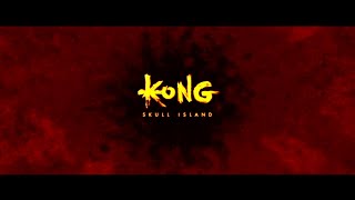 KONG: SKULL ISLAND (2017) [OPENING CREDITS]