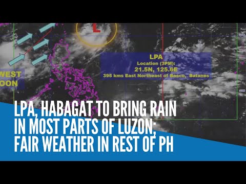 LPA, habagat to bring rain in most parts of Luzon; fair weather in rest of PH