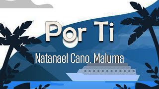 Natanael Cano, Maluma - Por Ti (Letra) | Por más dolido que yo esté esta herida con alcohol