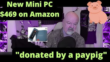 DsP-unboxing, new mini pc "donated by a paypig", $469 on amazon--I will use it for chrono trigger 🐽💦