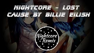 Nightcore - Lost Cause by Billie Eilish
