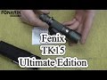 Fenix TK15 Ultimate Edition /// Новая жизнь на новом диоде XP-L