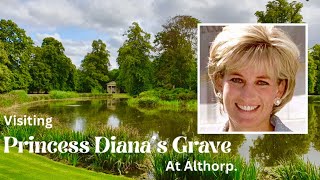 Visiting Princess Diana’s Grave at Althorp.