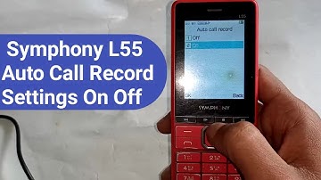 Symphony L55 // L55i auto call record settings on off