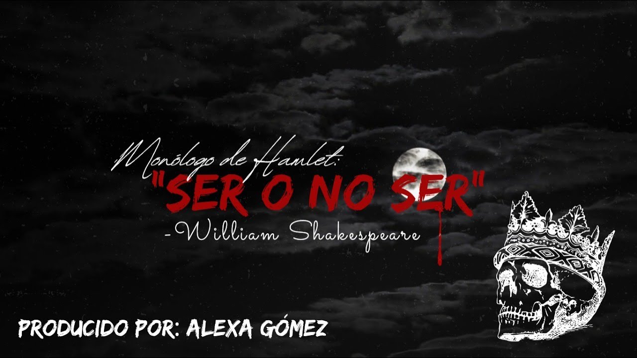 Monólogo "Ser o no ser" de la obra de William Shakespeare titulado