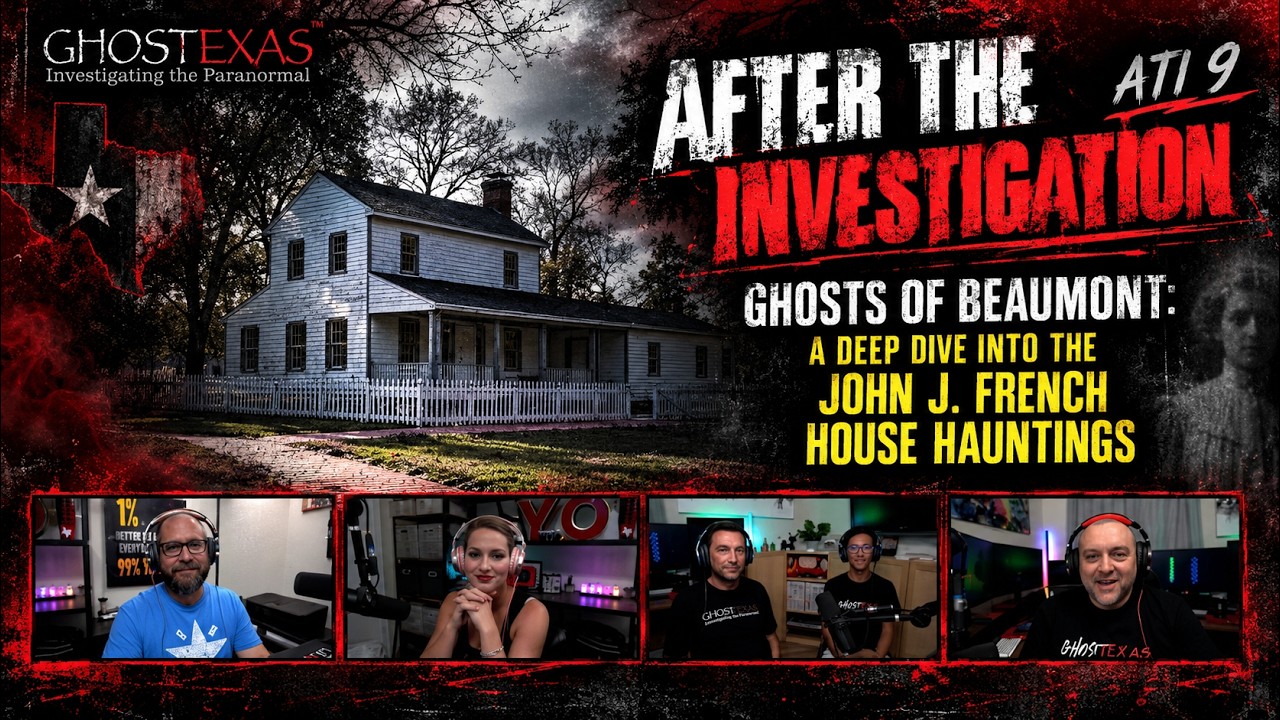 ATI | Ghosts of Beaumont: A Deep Dive into the John J French House Hauntings | Ghost Texas
