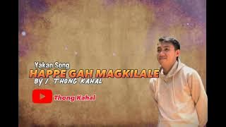 HAPPE GAH MAGKILALE x Thong Kahal