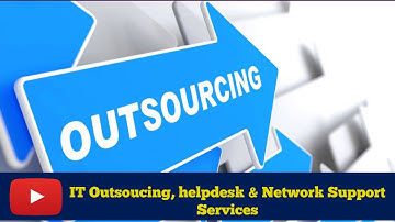 IT Outsoucing, Helpdesk & Network Support Services