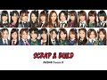 AKB48 - Scrap &amp; Build [Romaji/Colorcoded Lyrics]
