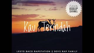 Kau Terindah || Lesto Baco_Boys Rap Family(Official Music)