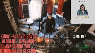 GENCAY KIYMAZ - KUBAT - ALPAY'A SAYGI ALBÜMÜ - DAĞLARIN ARKASINDA YAR-- STUDIO DRUM SESSION