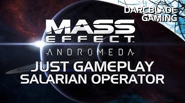 Salarian Operator : Just Gameplay : Mass Effect Andromeda Multiplayer