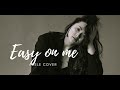 Easy on me  adele  cover by anna nguyen