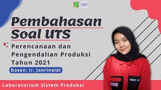 Tutorial Pembahasan UTS Perencanaan dan Pengendalian Produksi - Ir. Jonrinaldi 2021