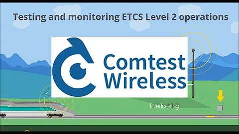 Testing & Monitoring ETCS Level 2 Operations with Comtest Wireless