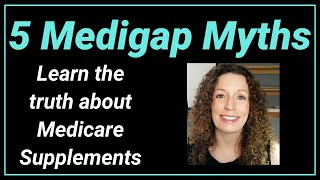 Five Medicare Supplement Myths: Know the Truth about Medigap Plans