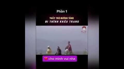 Thánh Lồng Tiếng | Thầy Trò Đường Tăng Đi Thỉnh Khẩu Trang .