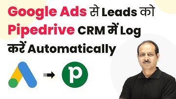 How to Log Leads from Google Ads to Pipedrive CRM Automatically
