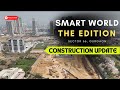 Smart World The Edition | Latest construction update 2024 | Luxury Project | Smart World Group