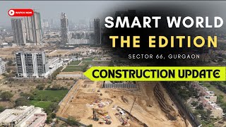 Smart World The Edition | Latest construction update 2024 | Luxury Project | Smart World Group