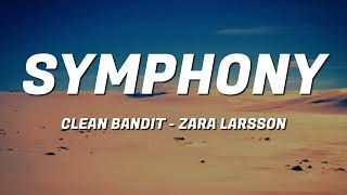Clean Bandit - Symphony (Lyrics) feat. Zara Larsson