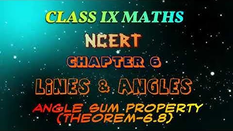 9th Maths NCERT. 6. Lines & Angles. Angle Sum Property.Theorem 6.8