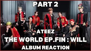 [PART 2] NO OTHER CHOICE BUT TO STAN | ATEEZ - THE WORLD EP.FIN : WILL ALBUM