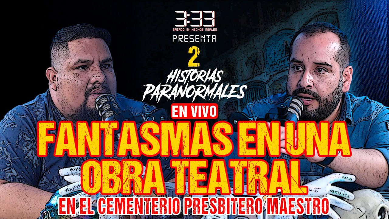 3 y 33 Presenta: Fantasmas en una OBRA TEATRAL con Junior Silva - 3:33 Basado en Hechos Reales