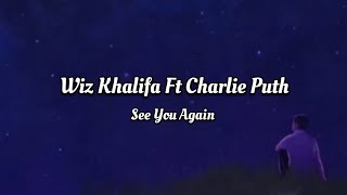 Wiz Khalifa.. See You Again Lyrics Ft Charlie Puth