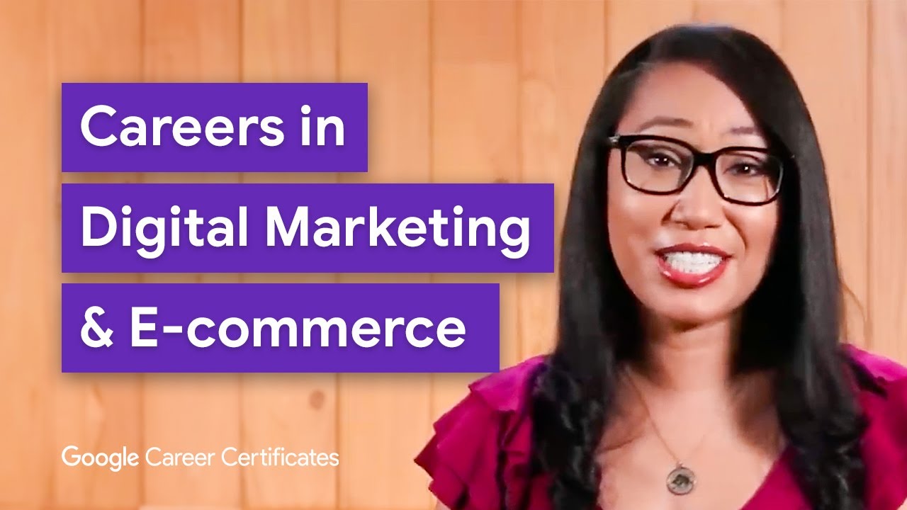 What Jobs Are Available in Digital Marketing and E-Commerce? | Google Career Certificates