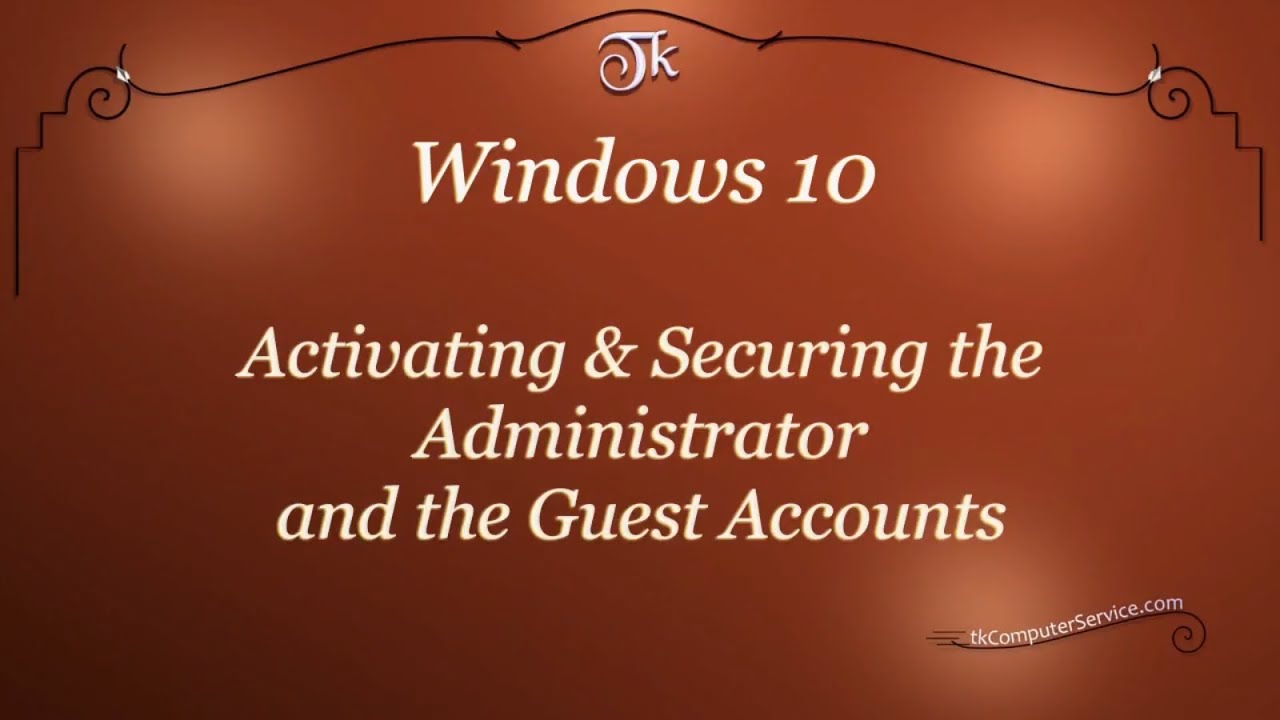 windows 10 activating securing the administrator and the guest accounts securing windows 10