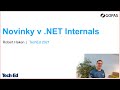 Novinky v  .NET Internals [Robert Haken, TechEd Online 2021]
