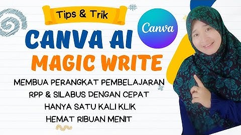 CANVA AI MAGIC WRITE/MEMBUAT PERANGKAT PEMBELAJARAN RPP,SILABUS DENGAN CEPAT/ FITUR BARU CANVA AI