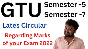 GTU | Semester-5 | Semester-7 | Latest Circular | Exam marks