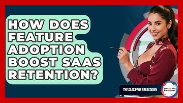 How Does Feature Adoption Boost SaaS Retention? - The SaaS Pros Breakdown
