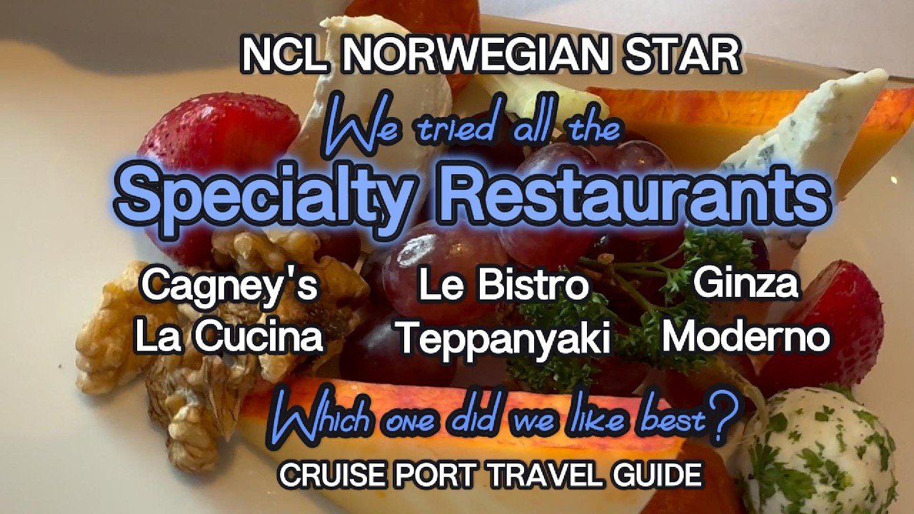 NCL Specialty Restaurants - Cagney's, Le Bistro, La Cucina, Ginza Asian, Moderno and Teppanyaki