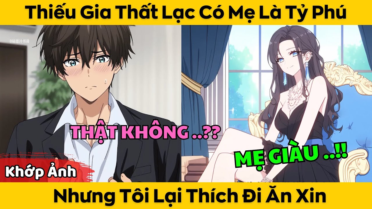 Thiếu Gia Thất Lạc Có Mẹ Là Tỷ Phú - Nhưng Tôi Lại Thích Đi Ăn Xin